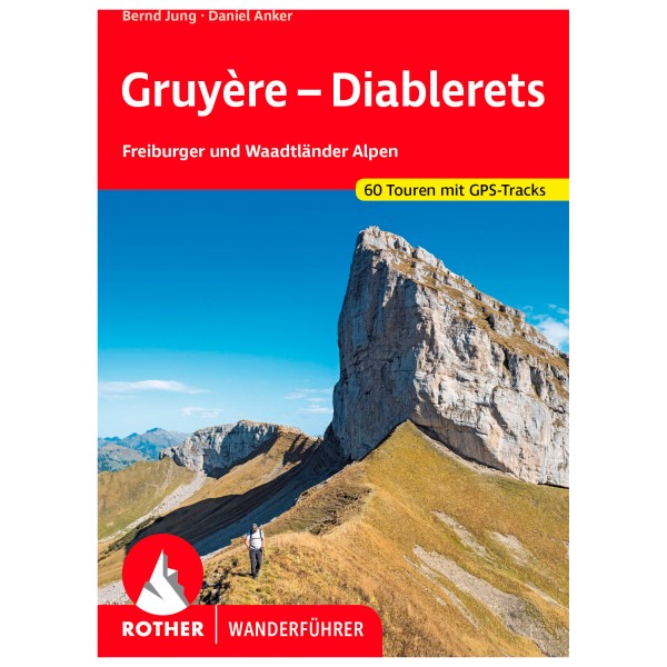 Bergverlag Rother - Gruyère - Diablerets - Wanderführer 2. erweiterte und überarbeitete Auflage 2022